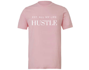 EST. All My Life HUSTLE™